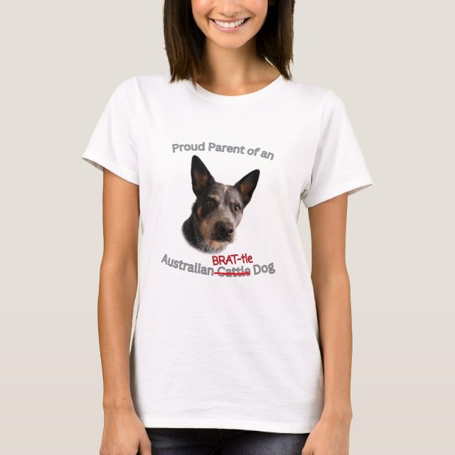 Proud Parent of Australian Brattle Dog Strike T-Shirt (Front)