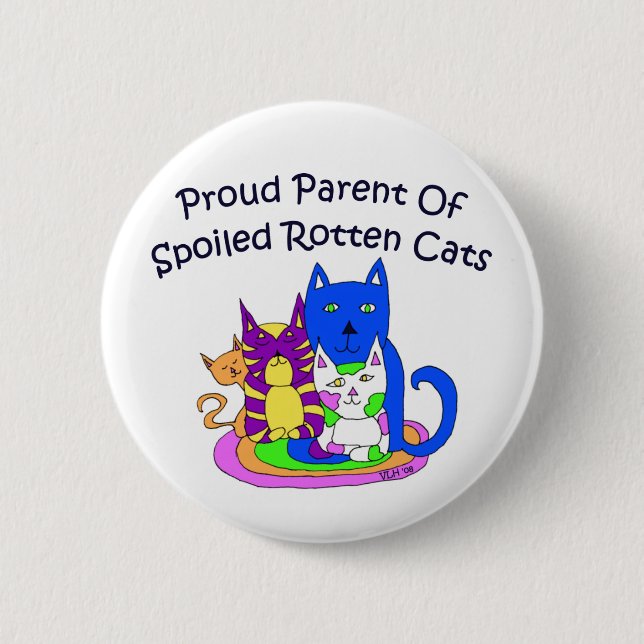 Proud Parent of Spoiled Rotten Cats 2 Inch Round Button (Front)