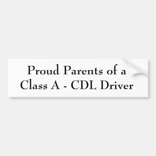 Proud Parents of a Class A - CDL Driver Bumper Sticker (Front)
