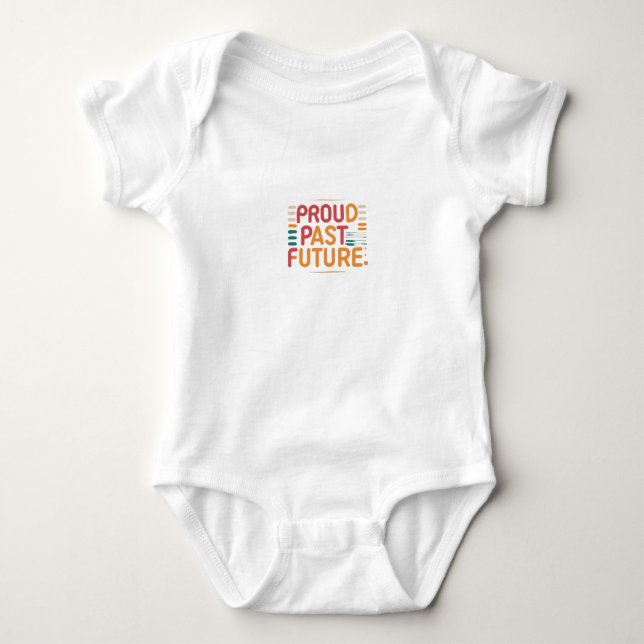 Proud Past, Promising Future Baby Bodysuit (Front)
