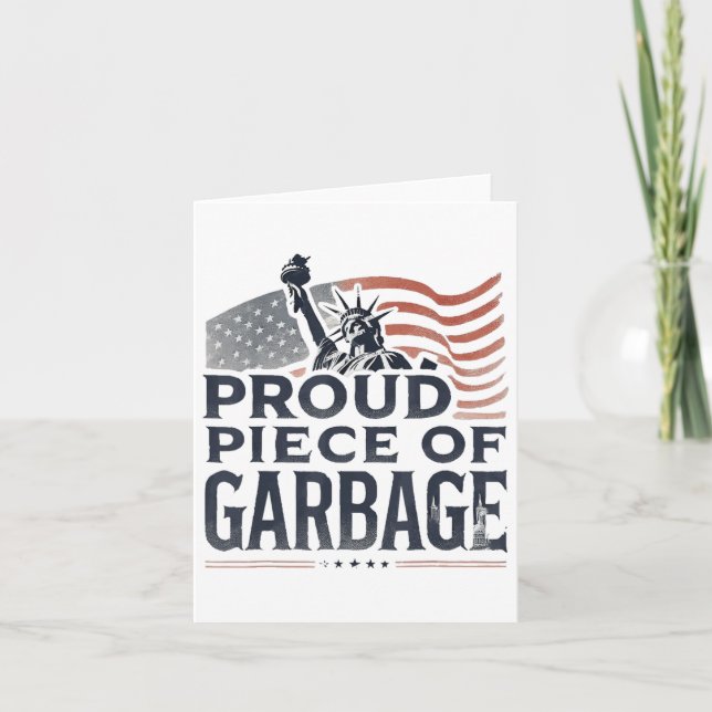 Proud Piece Of Garbyge Garge For Trump  Card (Front)