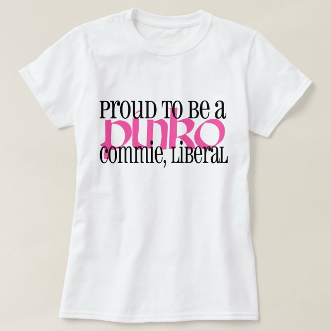 Proud Pinko Commie Liberal T-Shirt (Design Front)