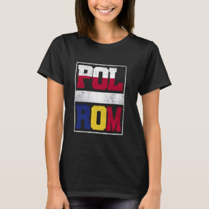 Proud Polish Romanian Mix Poland and Romania Herit T-Shirt