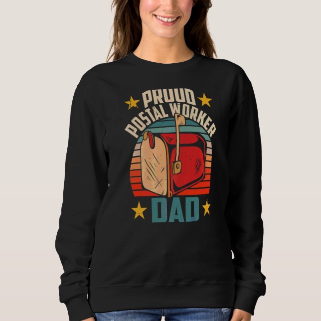 Proud Postal Worker Dad Postman Mailman Courier Ma Sweatshirt (Front)