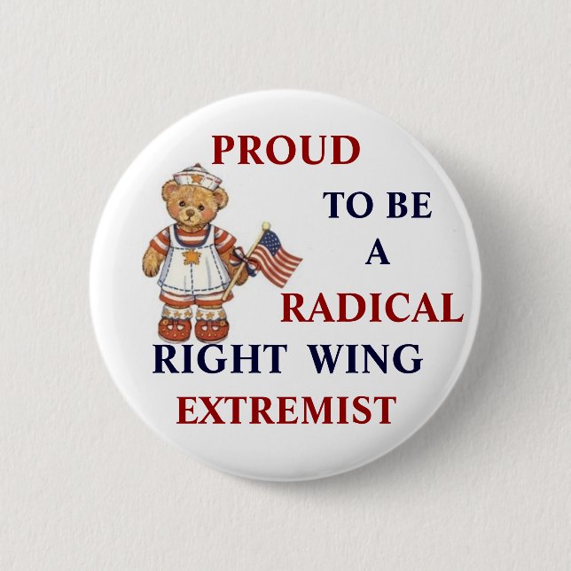 Proud Radical Right Wing Extremist 2 Inch Round Button (Front)