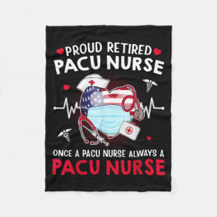 Proud Retired Pacu Nurse Always A Nurse Retirement Fleece Blanket