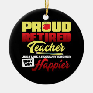 Proud Retired Teacher Funny Ceramic Ornament
