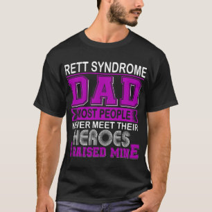 Proud Rett Syndrome Dad I Raised Mine T-Shirt