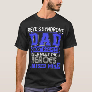 Proud Reye's Syndrome Dad I Raised Mine T-Shirt