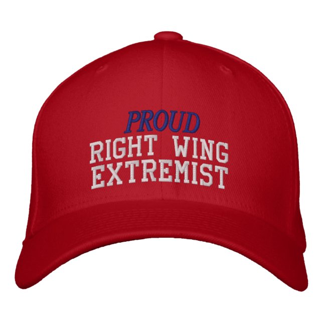 Proud Right Wing Extremist Embroidered Hat (Front)