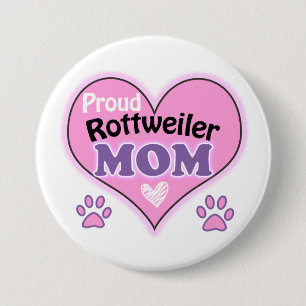 Proud Rottweiler Mom  3 Inch Round Button