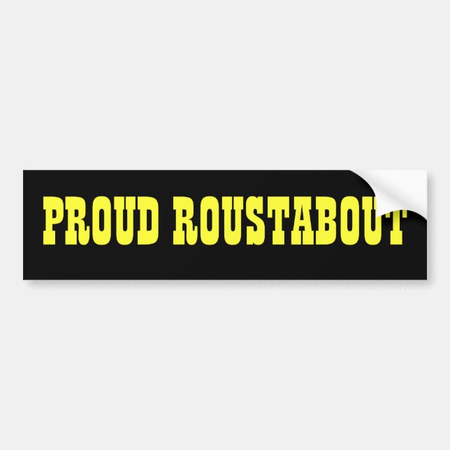 Proud Roustabout Bumper Sticker (Front)