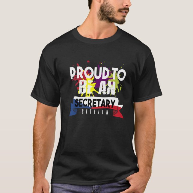 Proud secretary citizen Profession career worker w T-Shirt (Front)