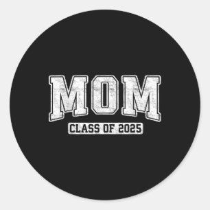 Proud Senior Mom Cl Of 2025 Graduate Graduation 25 Classic Round Sticker