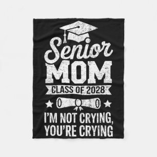 Proud Senior Mom Cl Of 2028 I'm Not Crying You're Fleece Blanket