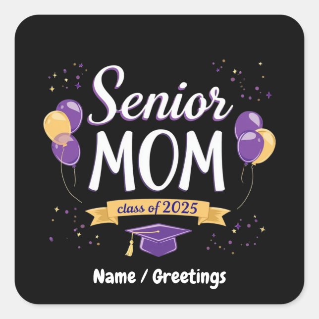Proud Senior Mom Class of 2025 Customizable  Square Sticker (Front)