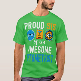 Proud Sis of an Awesome Optometrist T-Shirt