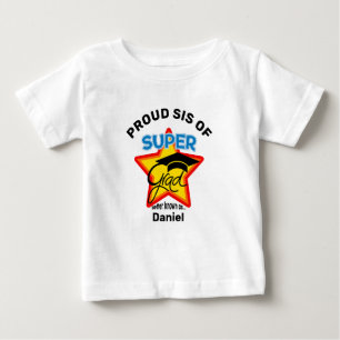 PROUD SIS OF Super Grad-Personalize Name and Year Baby T-Shirt