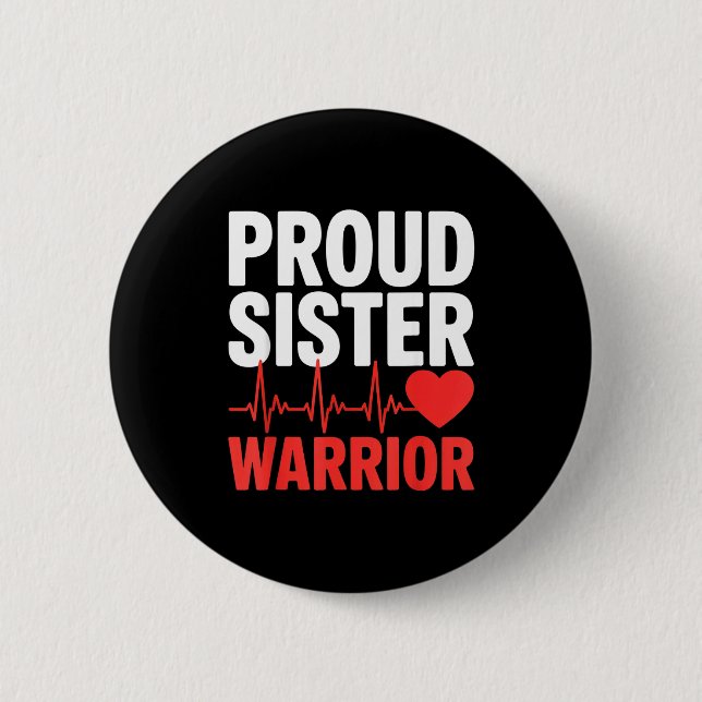 Proud sister heart warrior survivor support  2 inch round button (Front)