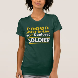 Proud Sister In Law of a Deployed Soldier T-Shirt