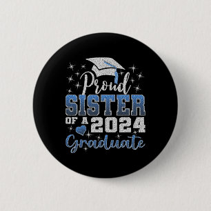 Proud Sister Of 2024 Graduate Awesome Family Colle 2 Inch Round Button