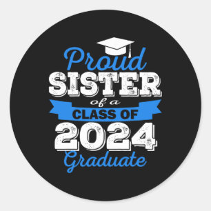 Proud Sister Of 2024 Graduate Awesome Family Colle Classic Round Sticker