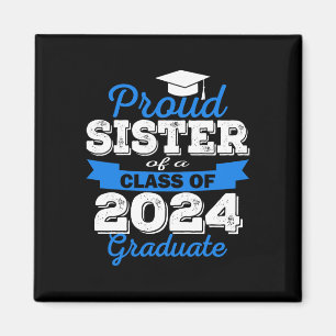 Proud Sister Of 2024 Graduate Awesome Family Colle Magnet