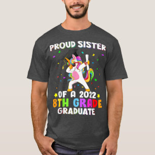 Proud Sister Of A 2022 8th Grade Graduate Dabbing  T-Shirt