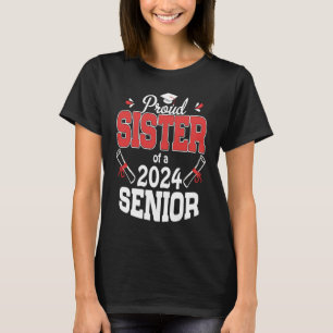 Proud Sister of a 2024 Senior Graduate 2024 T-Shirt