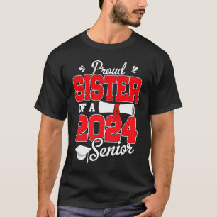 Proud Sister Of A 2024 Senior  Graduation T-Shirt