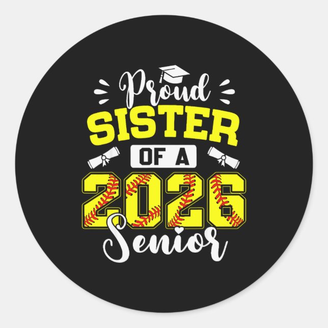 Proud Sister Of A 2026 Senior Softball Graduate  Classic Round Sticker (Front)