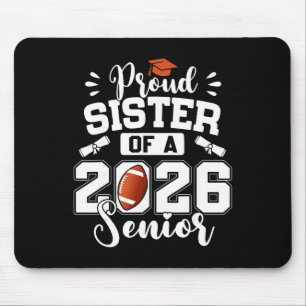 Proud Sister Of A 2026 Senior Softll Graduate  Mouse Pad