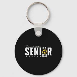 Proud Sister Of A 2026 Soccer Senior Graduation Keychain