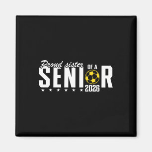 Proud Sister Of A 2026 Soccer Senior Graduation  Magnet
