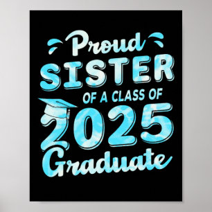 Proud Sister Of A Cl Of 2025 Graduate Poster
