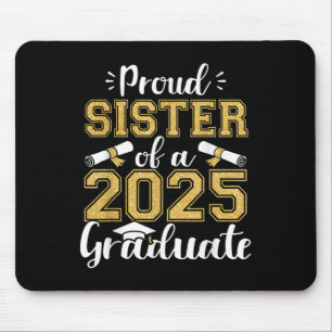 Proud Sister Of A Cl Of 2025 Graduate Senior Siste Mouse Pad
