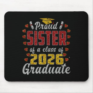 Proud Sister Of A Cl Of 2026 Graduate _2 Mouse Pad