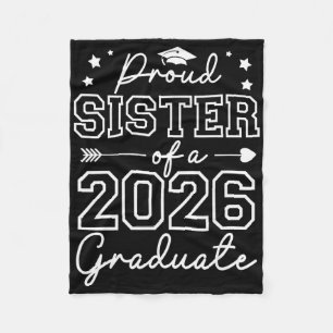 Proud Sister Of A Cl Of 2026 Graduate Senior Gradu Fleece Blanket