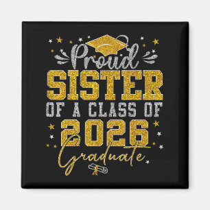 Proud Sister Of A Cl Of 2026 Graduate Senior Gradu Magnet