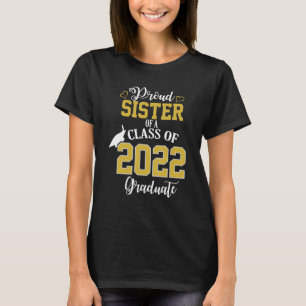 Proud Sister Of A Class Of 2022 Graduate Senior Gr T-Shirt