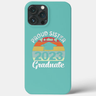 Proud Sister Of A Class Of 2023 Graduate Senior iPhone 13 Pro Max Case