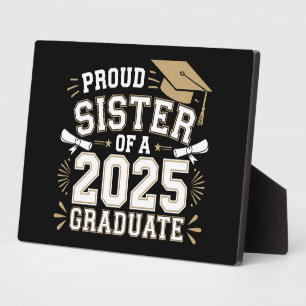 Proud Sister Of A Class Of 2025 Graduate Family Plaque