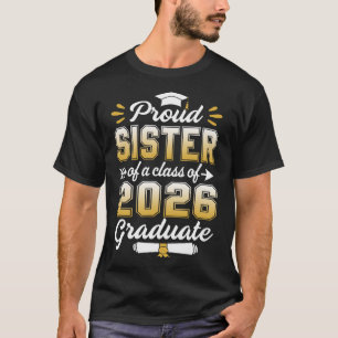 Proud Sister Of A Class Of 2026 Graduate Senior 20 T-Shirt