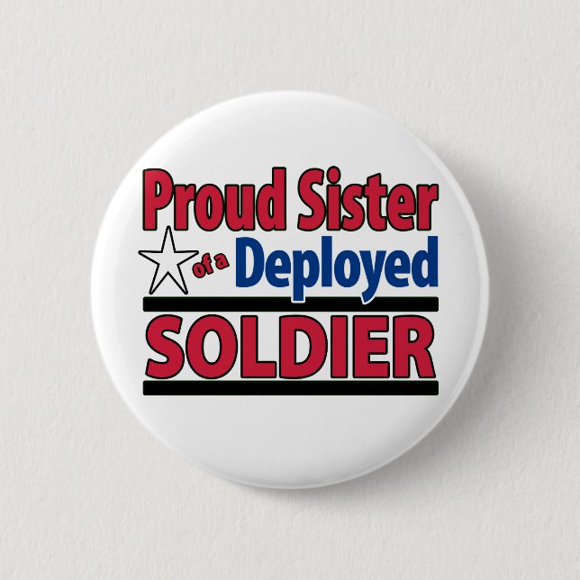 Proud Sister of a Deployed Soldier 2 Inch Round Button (Front)