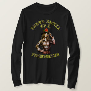 Proud Sister Of A FireFighter hi tech T-Shirt
