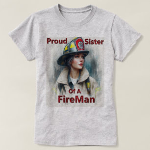 Proud Sister Of A FireFighter T-Shirt