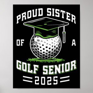 Proud Sister Of A Golf Senior Cl Of 2025 Graduatio Poster