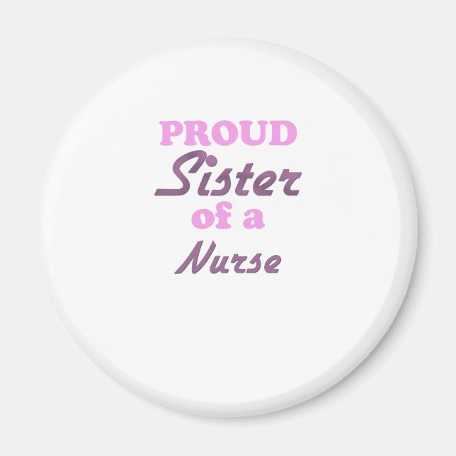 Proud Sister of a Nurse Magnet (Front)