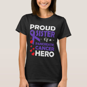 Proud Sister Of A Pancreatic Cancer Hero Warrior S T-Shirt