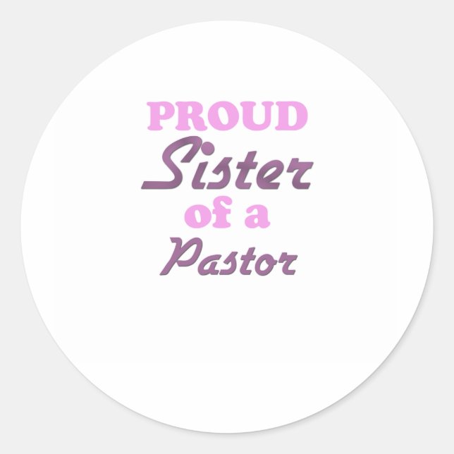 Proud Sister of a Pastor Classic Round Sticker (Front)